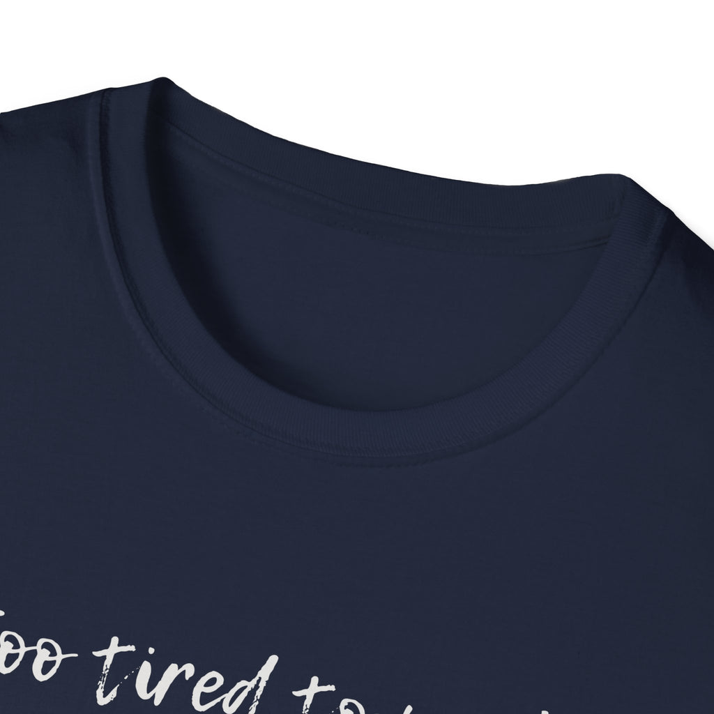 Navy t-shirt collar with 'too tired' text on a white background
