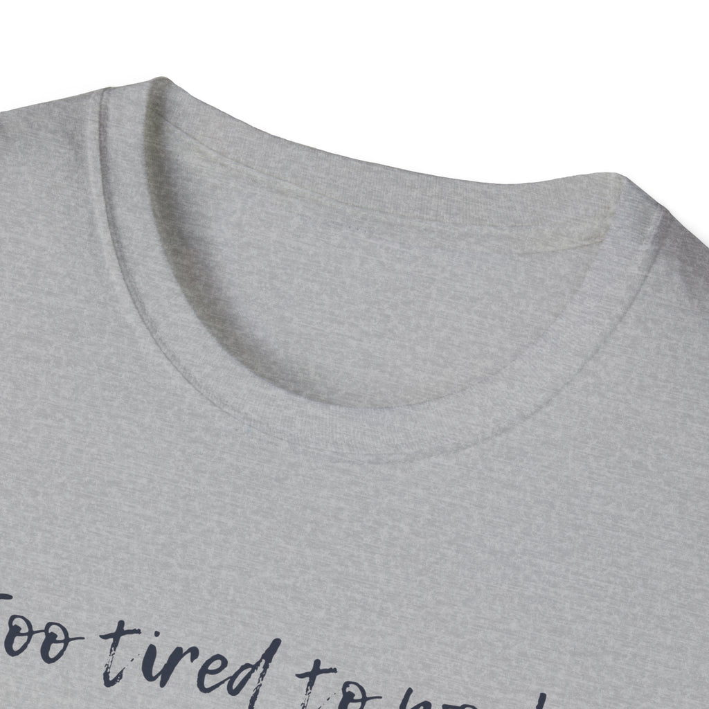 Gray sweatshirt collar with ''too tired to work, too young to retire' ' text on a white background