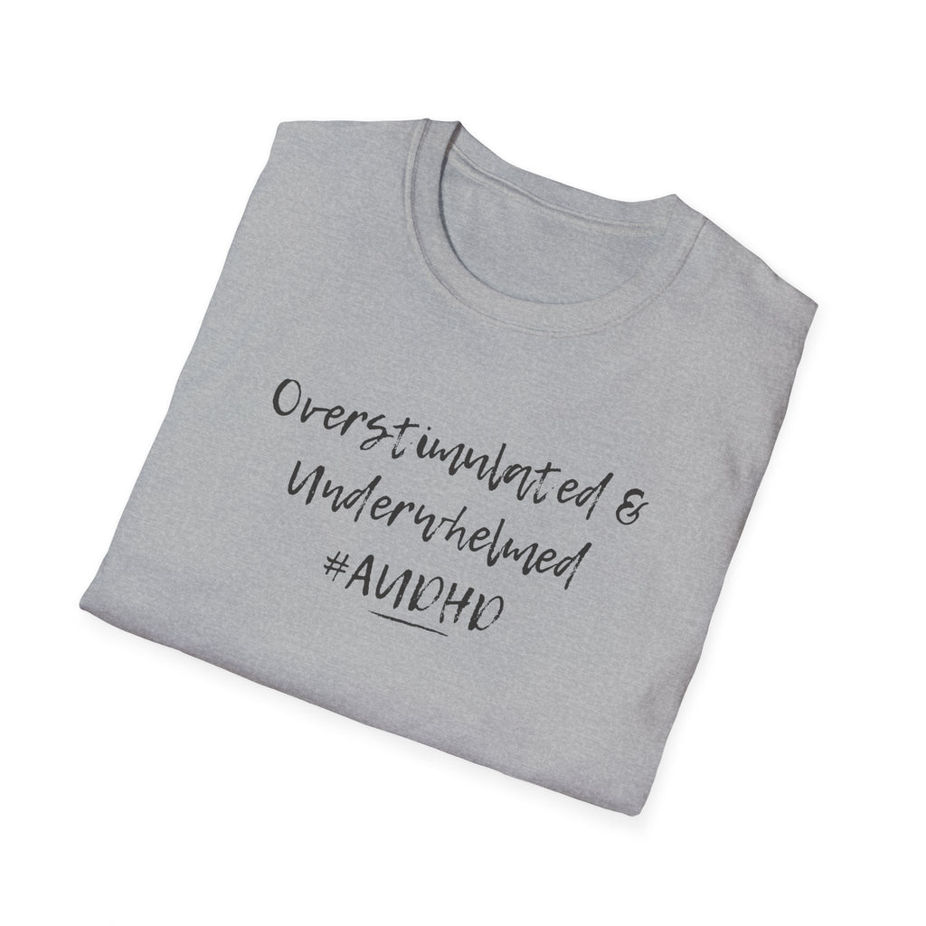 Folded gray t-shirt with text 'Overstimulated & Underwhelmed #AUDHD' on a white background